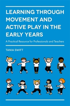 Paperback Learning Through Movement and Active Play in the Early Years: A Practical Resource for Professionals and Teachers Book