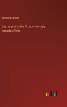 Hardcover Septuagesima bis Gründonnerstag ausschließlich [German] Book