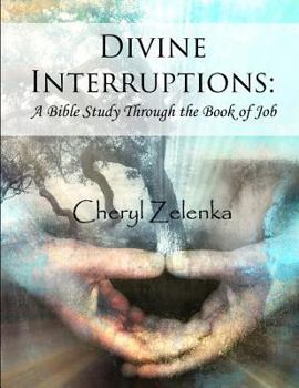 Paperback Divine Interruptions: A Bible Study Through the Book of Job Book