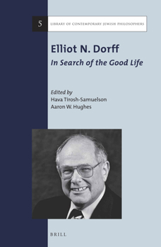 Hardcover Elliot N. Dorff: In Search of the Good Life Book
