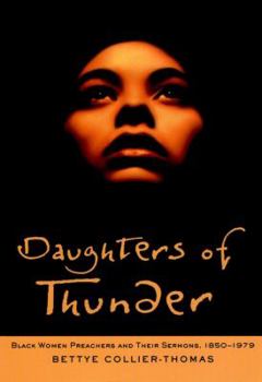 Hardcover Daughters of Thunder: Black Women Preachers and Their Sermons, 1850-1979 Book