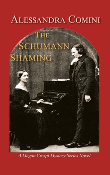 Hardcover The Schumann Shaming: A Megan Crespi Mystery Series Novel Book