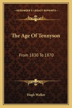 Paperback The Age Of Tennyson: From 1830 To 1870 Book