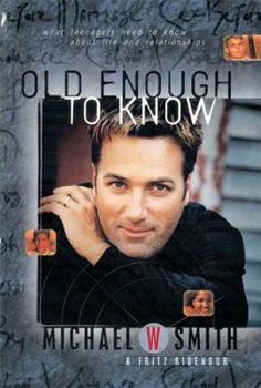 Paperback Old Enough to Know: What Teenagers Need to Know About Life and Relationships Book