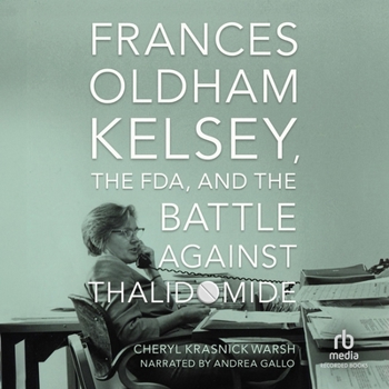MP3 CD Frances Oldham Kelsey, the Fda, and the Battle Against Thalidomide Book