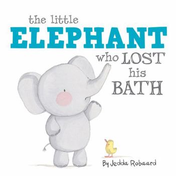 Paperback The Little Elephant Who Lost His Bath (Board Book) 7-7-2016, Five Mile Press Book