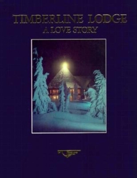 Hardcover Timberline Lodge: A Love Story Book