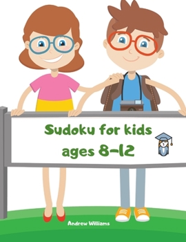 Paperback Sudoku for kids ages 8-12: Sudoku for kids 8-12 easy & difficult: Sudoku numbers & symbols: A first Sudoku for kids: puzzles for kids: brain game Book