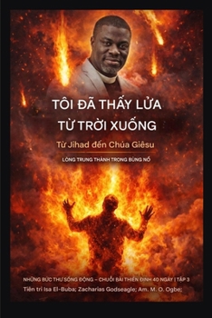 Tôi th?y l?a t? trên tr?i roi xu?ng: T? thánh chi?n d?n Chúa Giê-su - Lòng trung thành trong hoàn c?nh khó khan (Nh?ng B?c Thu ... Ni?m 40 Ngày T) (Vietnamese Edition)