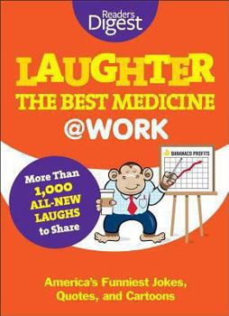 Paperback Laughter Is the Best Medicine: @Work: America's Funniest Jokes, Quotes, and Cartoons Book