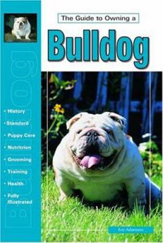 Paperback The Guide to Owning a Bulldog Book