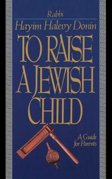 Paperback To Raise a Jewish Child: A Guide for Parents Book