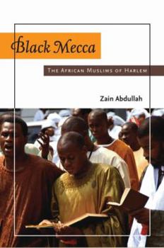 Hardcover Black Mecca: The African Muslims of Harlem Book