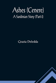 Paperback Ashes (Cenere): A Sardinian Story (Part-I) Book