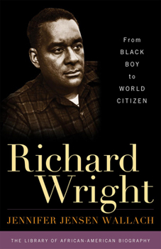 Hardcover Richard Wright: From Black Boy to World Citizen Book