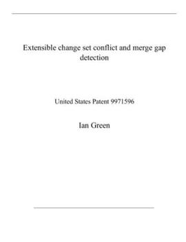 Paperback Extensible change set conflict and merge gap detection: United States Patent 9971596 Book