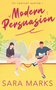 Modern Persuasion - Book #1 of the 21st Century Austen