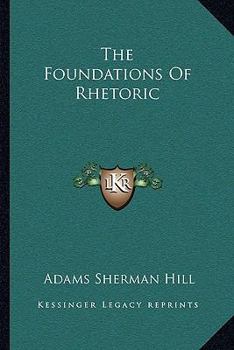 Paperback The Foundations Of Rhetoric Book