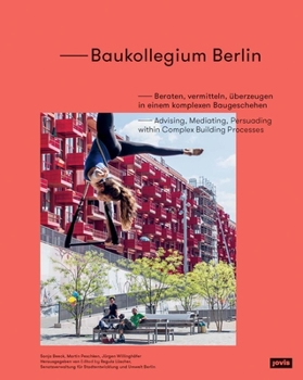 Hardcover Baukollegium Berlin: Advising, Mediating, Persuading Within Complex Building Processes Book