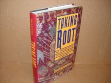 Hardcover Taking Root: The Origins of the Canadian Jewish Community (The Brandeis Series in American Jewish History, Culture, and Life) Book
