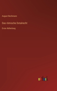 Hardcover Das römische Dotalrecht: Erste Abtheilung [German] Book