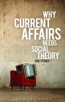 Paperback Why Current Affairs Needs Social Theory Book