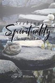 Paperback Seeking Spirituality: One Step At A Time Book