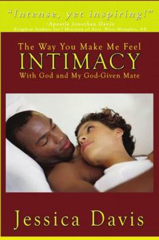 Paperback The Way You Make Me Feel INTIMACY With God and My God-Given Mate Book