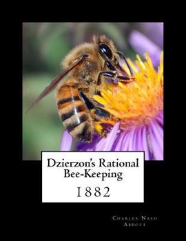 Paperback Dzierzon's Rational Bee-Keeping: 1882 Book