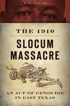 The 1910 Slocum Massacre: An Act of Genocide in East Texas - Book  of the True Crime