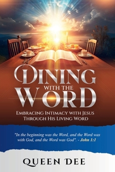 Paperback Dining with the Word: Embracing Intimacy with Jesus Through His Living Word Book