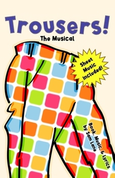 Paperback Trousers!: The Musical Book
