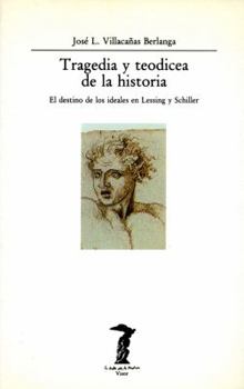 Paperback Tragedia y Teodicea de La Historia: El Destino de Los Ideales En Lessing y Schiller [Spanish] Book