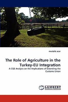 Paperback The Role of Agriculture in the Turkey-EU Integration Book