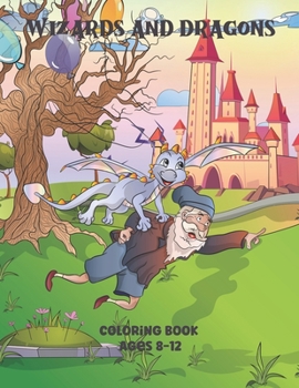 Paperback Wizards And Dragons: Ages 8 -12 30 cute illustrations dragons and wizards Book