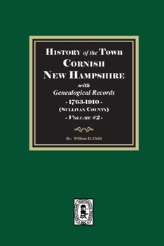 History of the town Cornish, New Hampshire with Genealogical Records, 1763-1910. Volume #2 (Sullivan County)