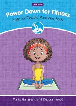 Paperback Power Down for Fitness: Yoga for Flexible Mind and Body Book