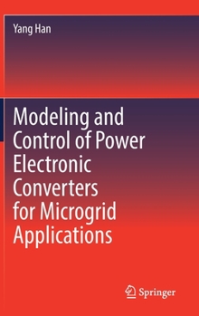 Hardcover Modeling and Control of Power Electronic Converters for Microgrid Applications Book