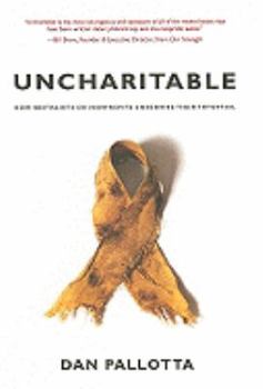 Hardcover Uncharitable: How Restraints on Nonprofits Undermine Their Potential Book