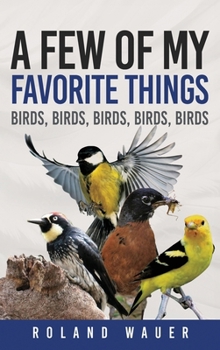 Hardcover Favorite Things: Birds, Birds, Birds, Birds Book