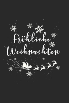 Fröhliche Weihnachten: Kalender, Wochenplaner, Tagebuch, Notizbuch, Buch 105 Seiten im Softcover. Eine Woche auf einer Doppelseite. Für alle Termine, ... möchte. Für 52 Wochen. (German Edition)