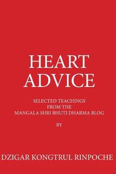 Paperback Heart Advice: Selected Teachings from the MSB Dharma Blog by Dzigar Kongtrul Rinpoche Book