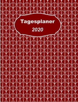 Tagesplaner 2020: Tageskalender und Planner für 2020 I Deutschland I Ein Tag Pro Seite I Feiertage I Kalenderwoche I Mit diesem übersichtlichen Planer ... I Volle Stunden Aufteilung (German Edition)