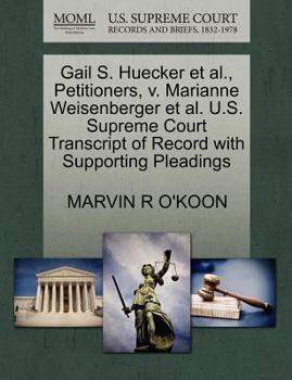 Paperback Gail S. Huecker Et Al., Petitioners, V. Marianne Weisenberger Et Al. U.S. Supreme Court Transcript of Record with Supporting Pleadings Book