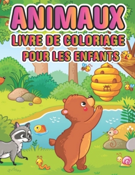 Animaux livre de coloriage pour les enfants: Pages ? colorier ?ducatives, faciles et amusantes, sur les animaux pour les petits enfants