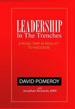 Paperback Leadership In The Trenches: A Road Trip in Reality to Success Book