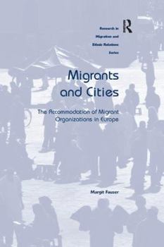 Paperback Migrants and Cities: The Accommodation of Migrant Organizations in Europe Book