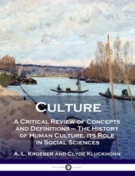 Paperback Culture: A Critical Review of Concepts and Definitions - The History of Human Culture, its Role in Social Sciences Book