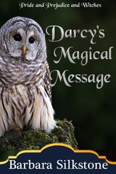 Darcy's Magical Message: Pride and Prejudice and Witches