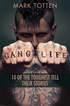 Paperback Gang Life: 10 of the Toughest Tell Their Stories Book